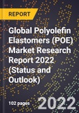Global Polyolefin Elastomers (POE) Market Research Report 2022 (Status and Outlook)- Product Image