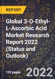 Global 3-O-Ethyl-L-Ascorbic Acid Market Research Report 2022 (Status and Outlook)- Product Image