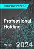 Professional Holding (PFHD:NAS): Analytics, Extensive Financial Metrics, and Benchmarks Against Averages and Top Companies Within its Industry- Product Image