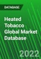 Heated Tobacco Global Market Database - Product Image