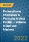 Polyurethane Chemicals & Products in Asia Pacific – Volume 8 End-use Markets - Product Thumbnail Image