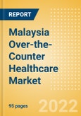 Malaysia Over-the-Counter (OTC) Healthcare Market Size by Categories, Distribution Channel, Market Share and Forecast, 2021-2026- Product Image