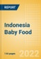 Indonesia Baby Food - Market Assessment and Forecasts to 2027 - Product Thumbnail Image