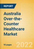 Australia Over-the-Counter (OTC) Healthcare Market Size by Categories, Distribution Channel, Market Share and Forecast, 2021-2026- Product Image