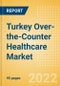 Turkey Over-the-Counter (OTC) Healthcare Market Size by Categories, Distribution Channel, Market Share and Forecast, 2021-2026 - Product Thumbnail Image