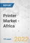 Printer Market - Africa Industry Analysis, Size, Share, Growth, Trends, and Forecast, 2021-2031 - Product Thumbnail Image