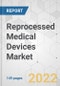 Reprocessed Medical Devices Market - Global Industry Analysis, Size, Share, Growth, Trends, and Forecast, 2021-2028 - Product Image