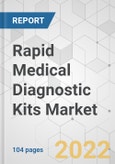 Rapid Medical Diagnostic Kits Market - Global Industry Analysis, Size, Share, Growth, Trends, and Forecast, 2021-2028- Product Image