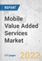 Mobile Value Added Services Market - Global Industry Analysis, Size, Share, Growth, Trends, and Forecast, 2021-2031 - Product Image