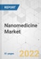 Nanomedicine Market - Global Industry Analysis, Size, Share, Growth, Trends, and Forecast, 2021-2028 - Product Thumbnail Image