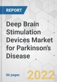 Deep Brain Stimulation Devices Market for Parkinson's Disease - Global Industry Analysis, Size, Share, Growth, Trends, and Forecast, 2021-2028- Product Image