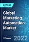 Global Marketing Automation Market: Analysis By Deployment Type, By Channel, By Enterprise Size, By Solution, By Application, By Region, Size and Trends with Impact of COVID-19 and Forecast up to 2026 - Product Image