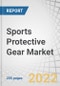 Sports Protective Gear Market by Type (Helmets, Shin Guards, Knee Pads), Sports Type (Soccer, Skating, Cycling), Area of Protection, Distribution Channel (Exclusive Stores, Multi-retail Stores, E-commerce Portals) and Region - Global Forecast to 2027 - Product Image