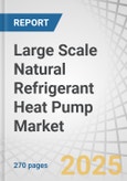 Large Scale Natural Refrigerant Heat Pump Market by Refrigerant (Ammonia (R717), Carbon Dioxide (R744), Hydrocarbons), by Capacity (20-200 KW, 201-500 KW, 501-1,000 KW, Above 1,000 KW), by End Use (Commercial and Industrial), and by Region - Global Forecast to 2030- Product Image