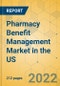 Pharmacy Benefit Management Market in the US - Industry Outlook & Forecast 2022-2027 - Product Image