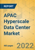 APAC Hyperscale Data Center Market - Industry Outlook & Forecast 2022-2027- Product Image