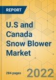 U.S and Canada Snow Blower Market - Industry Outlook & Forecast 2022-2027- Product Image