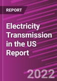 Electricity Transmission in the US Report- Product Image