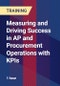 Measuring and Driving Success in AP and Procurement Operations with KPIs - Product Thumbnail Image