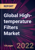 Global High-temperature Filters Market 2022-2026- Product Image