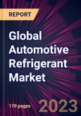Global Automotive Refrigerant Market 2024-2028- Product Image