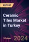 Ceramic Tiles Market in Turkey 2024-2028 - Product Image