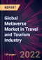 Global Metaverse Market in Travel and Tourism Industry 2022-2026 - Product Thumbnail Image