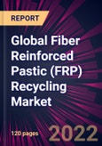Global Fiber Reinforced Pastic (FRP) Recycling Market 2022-2026- Product Image