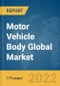 Motor Vehicle Body Global Market Report 2022 - Product Thumbnail Image