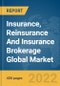 Insurance, Reinsurance And Insurance Brokerage Global Market Report 2022 - Product Image