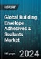 Global Building Envelope Adhesives & Sealants Market by Technology (Solvent-Based, Solvent-Less, Water-Based), Adhesive & Sealant Resin (Acrylic, Epoxy, Polyurethane), Adhesive Application, Construction Type - Forecast 2023-2030 - Product Image
