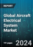 Global Aircraft Electrical System Market by Component (Battery Management Systems, Conversion Devices, Distribution Devices), System (Energy Storage, Power Conversion, Power Distribution), Technology, Platform, Application, End User - Forecast 2024-2030- Product Image