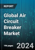 Global Air Circuit Breaker Market by Voltage (Low Voltage, Medium Voltage), Type (Air Blast Circuit Breaker, Plain Air Circuit Breaker), Application - Forecast 2024-2030- Product Image