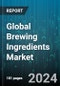 Global Brewing Ingredients Market by Source (Adjuncts/Grains, Beer Additives, Beer Yeast), Size (Craft Brewery, Macro Brewery), Function Type, End-Users - Forecast 2023-2030 - Product Image