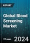 Global Blood Screening Market by Product & Service (Instruments, Outright Purchase, Reagents & Kits), Technology (ELISA, NAT, NGS), End-User - Forecast 2024-2030 - Product Thumbnail Image