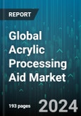 Global Acrylic Processing Aid Market by Fabrication Process (Extrusion, Injection Molding), End-Use Industry (Automotive, Building & Construction, Consumer Goods) - Forecast 2024-2030- Product Image