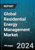 Global Residential Energy Management Market by Component (Hardware, Software), Communication Technology (Wired, Wireless), Application - Forecast 2024-2030- Product Image