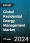 Global Residential Energy Management Market by Component (Hardware, Software), Communication Technology (Wired, Wireless), Application - Forecast 2023-2030 - Product Image