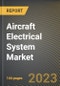 Aircraft Electrical System Market Research Report by System, Component, Technology, End User, Application, Platform, State - Cumulative Impact of COVID-19, Russia Ukraine Conflict, and High Inflation - United States Forecast 2023-2030 - Product Image