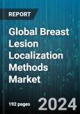 Global Breast Lesion Localization Methods Market by Type (Electromagnetic Localization, Magnetic Localization, Radioisotope Localization), Usage (Lumpectomy, Mastectomy, Sentinel Lymph Node Identification), End-Use - Forecast 2024-2030- Product Image