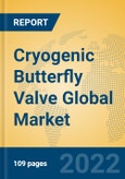 Cryogenic Butterfly Valve Global Market Insights 2022, Analysis and Forecast to 2027, by Manufacturers, Regions, Technology, Application- Product Image