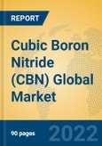Cubic Boron Nitride (CBN) Global Market Insights 2022, Analysis and Forecast to 2027, by Manufacturers, Regions, Technology, Application- Product Image