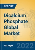 Dicalcium Phosphate Global Market Insights 2022, Analysis and Forecast to 2027, by Manufacturers, Regions, Technology, Application- Product Image