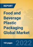 Food and Beverage Plastic Packaging Global Market Insights 2022, Analysis and Forecast to 2027, by Manufacturers, Regions, Technology, Product Type- Product Image