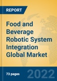 Food and Beverage Robotic System Integration Global Market Insights 2022, Analysis and Forecast to 2027, by Manufacturers, Regions, Technology, Product Type- Product Image