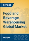 Food and Beverage Warehousing Global Market Insights 2022, Analysis and Forecast to 2027, by Manufacturers, Regions, Technology, Application- Product Image