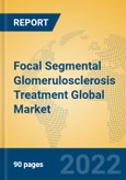Focal Segmental Glomerulosclerosis Treatment Global Market Insights 2022, Analysis and Forecast to 2027, by Manufacturers, Regions, Technology, Application, Product Type- Product Image