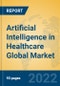 Artificial Intelligence in Healthcare Global Market Insights 2022, Analysis and Forecast to 2027, by Market Participants, Regions, Technology, Application - Product Image
