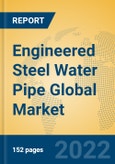 Engineered Steel Water Pipe Global Market Insights 2022, Analysis and Forecast to 2027, by Manufacturers, Regions, Technology, Application- Product Image