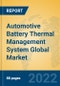 Automotive Battery Thermal Management System Global Market Insights 2022, Analysis and Forecast to 2027, by Manufacturers, Regions, Technology, Application - Product Image